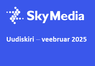 Sky Media uudiskiri – veebruar 2025